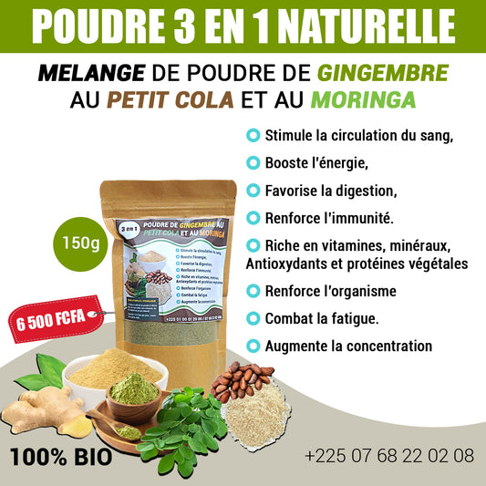 POUDRE 3 EN 1 , UN MÉLANGE DE POUDRE DE : ( GINGEMBRE + MORINGA + PETIT COLA )